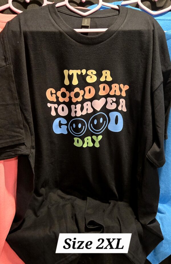 Adult T-shirt black 2X It's a Good Day...